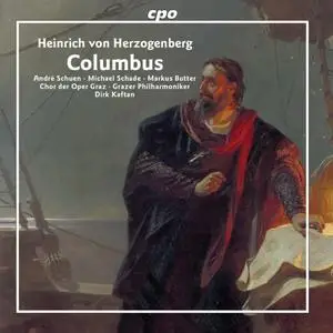 Chor der Oper Graz, Grazer Philharmonische Orchester & Dirk Kaftan - Herzogenberg: Columbus, Op. 11 (2018)