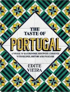 The Taste of Portugal: A Voyage of Gastronomic Discovery Combined with Recipes, History and Folklore.