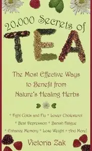 20,000 Secrets of Tea: The Most Effective Ways to Benefit from Nature's Healing Herbs (Repost)