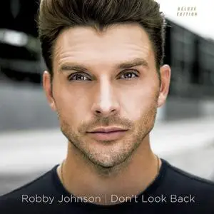 Robby Johnson - Don't Look Back (Deluxe Edition) (2016)
