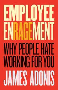 «Employee Enragement» by James Adonis