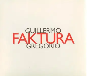Guillermo Gregorio - Faktura (2002)