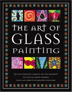 The Art of Glass Painting (Classic Craft Cases) (Repost)