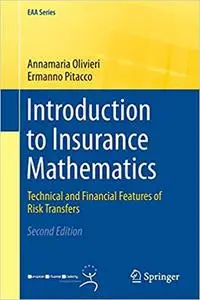 Introduction to Insurance Mathematics: Technical and Financial Features of Risk Transfers  Ed 2