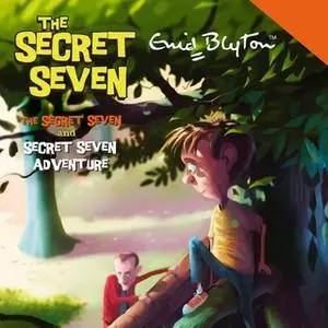 «The Secret Seven & Secret Seven Adventure» by Enid Blyton