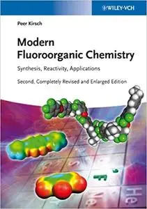 Modern Fluoroorganic Chemistry: Synthesis, Reactivity, Applications Ed 2