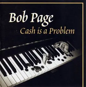 Bob Page - Cash Is A Problem (2000)