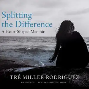 «Splitting the Difference» by Tré Miller Rodríguez