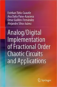 Analog/Digital Implementation of Fractional Order Chaotic Circuits and Applications (Repost)