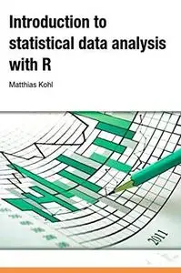 Introduction to statistical data analysis with R
