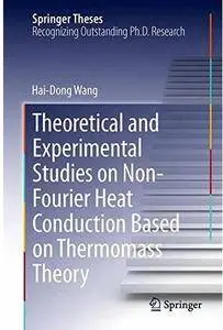 Theoretical and Experimental Studies on Non-Fourier Heat Conduction Based on Thermomass Theory [Repost]