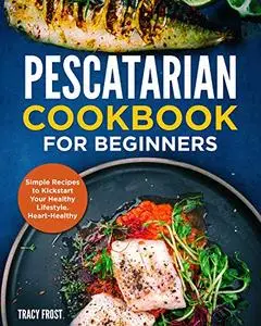 Pescatarian Cookbook for Beginners