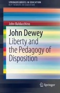 John Dewey: Liberty and the Pedagogy of Disposition