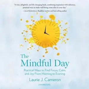 «The Mindful Day» by Laurie J. Cameron