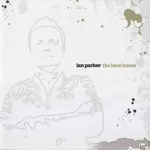 Ian Parker - The Bare Bones (2011)