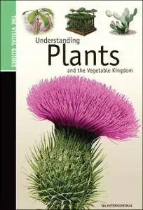 Understanding Plants & the Vegetable Kingdom (The Visual Guides)