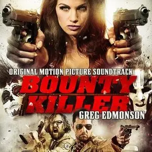 Greg Edmonson - Bounty Killer (OST) (2013)