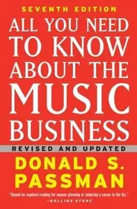 All You Need to Know About the Music Business: Seventh Edition (Repost)