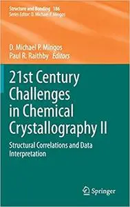 21st Century Challenges in Chemical Crystallography II: Structural Correlations and Data Interpretation