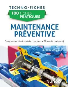Claude Kojchen, "100 fiches pratiques de maintenance préventive"