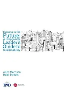 Thriving in the Future: A Responsible Leader's Guide to Sustainability