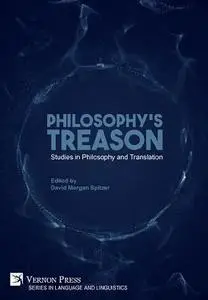 Philosophy's Treason: Studies in Philosophy and Translation (Language and Linguistics)