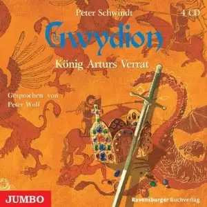Peter Schwindt - Gwydion 3 - König Arturs Verrat