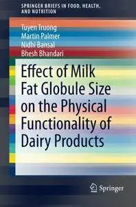 Effect of Milk Fat Globule Size on the Physical Functionality of Dairy Products