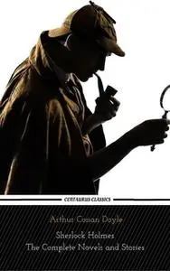 «Sherlock Holmes : The Complete Novels and Stories (Centaurus Classics)» by Arthur Conan Doyle