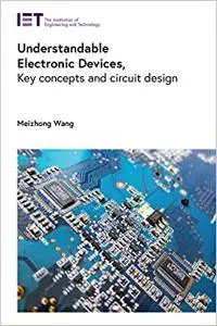 Understandable Electronic Devices: Key concepts and circuit design