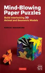 Mind-Blowing Paper Puzzles Ebook: Build Interlocking 3D Animal and Geometric Models