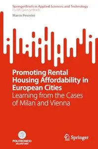 Promoting Rental Housing Affordability in European Cities: Learning from the Cases of Milan and Vienna