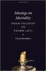 Musings on Mortality: From Tolstoy to Primo Levi (Repost)