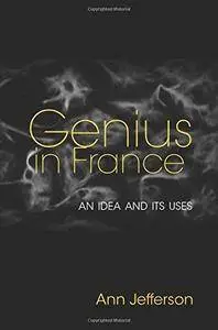 Genius in France: An Idea and Its Uses (Repost)