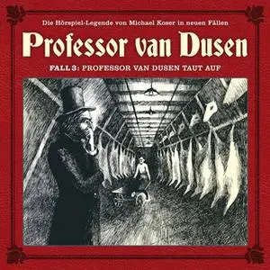 «Professor van Dusen, Die neuen Fälle - Fall 3: Professor van Dusen taut auf» by Marc Freund