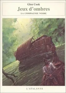Annales de la Compagnie Noire, Tome 4 : Jeux d’ombres – Glen Cook