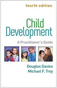 Child Development: A Practitioner's Guide, Fourth Edition