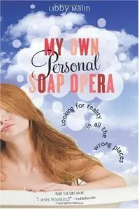 My Own Personal Soap Opera: Looking for reality in all the wrong places