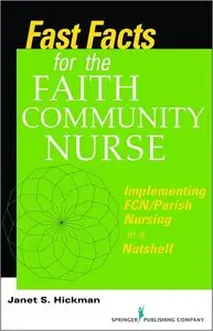 Fast Facts for the Faith Community Nurse: Implementing FCN/Parish Nursing in a Nutshell (repost)