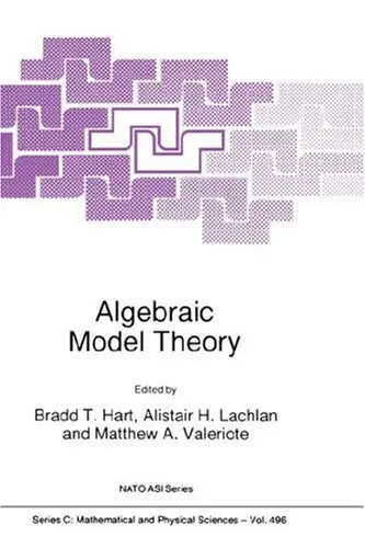 Algebraic Model Theory by Bradd T. Hart