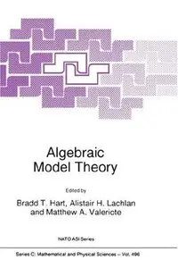 Algebraic Model Theory by Bradd T. Hart