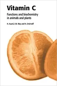 Vitamin C: Its Functions and Biochemistry in Animals and Plants