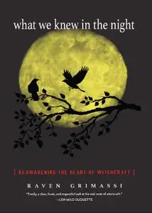 What We Knew in the Night: Reawakening the Heart of Witchcraft