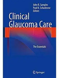 Clinical Glaucoma Care: The Essentials [Repost]