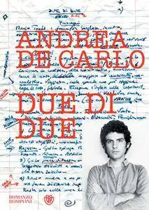 Andrea de Carlo - Due di due