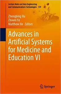 Advances in Artificial Systems for Medicine and Education VI