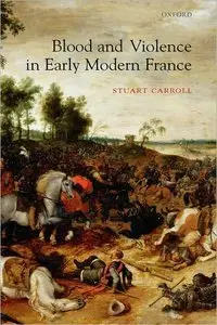 Blood and Violence in Early Modern France (repost)