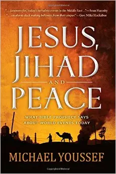 Jesus, Jihad and Peace: What Does Bible Prophecy Say About World Events Today?