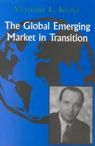 The Global Emerging Market in Transition: Articles, Forecasts, and Studies