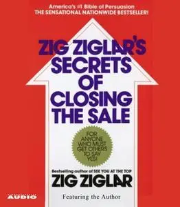 «The Secrets of Closing the Sale» by Zig Ziglar